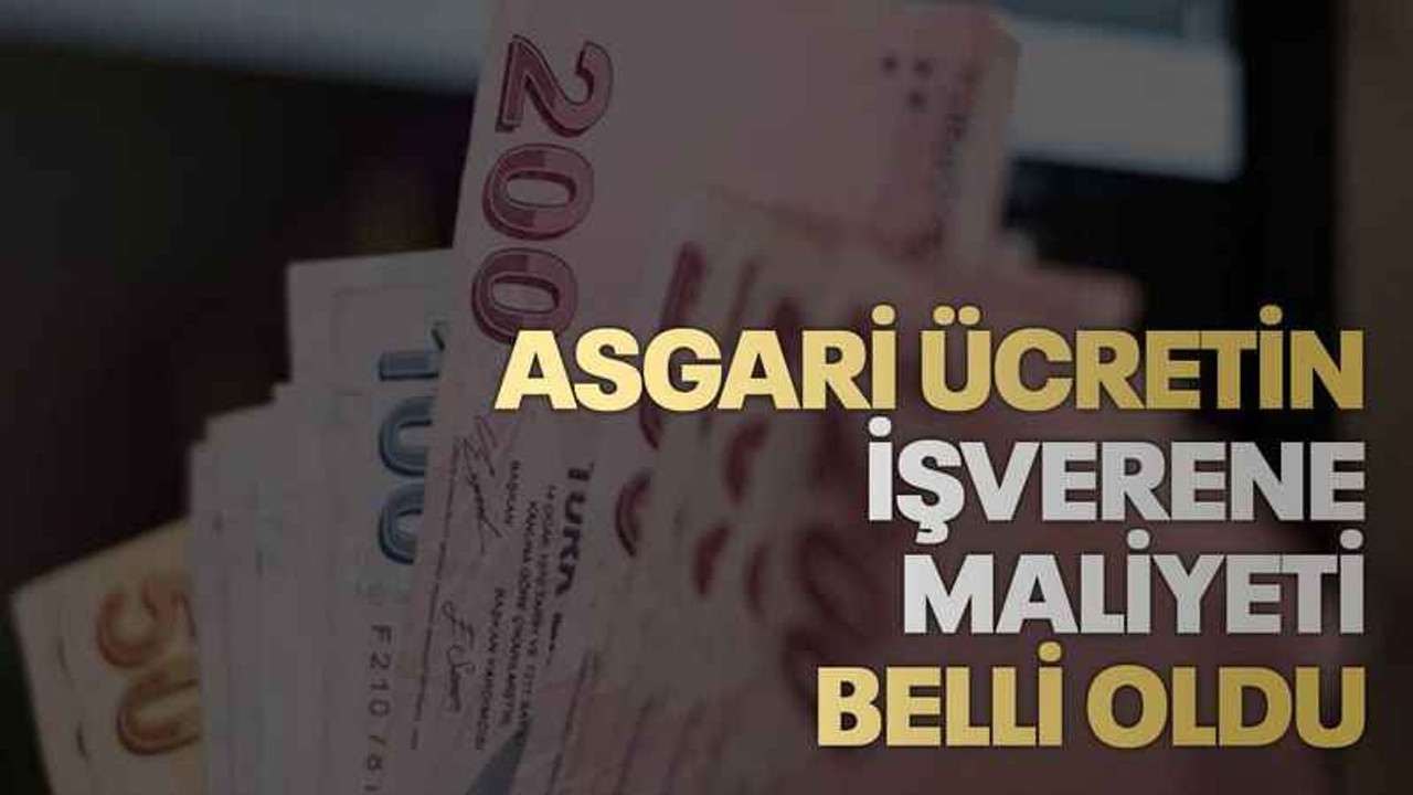 Asgari ücretin işverene maliyeti belli oldu